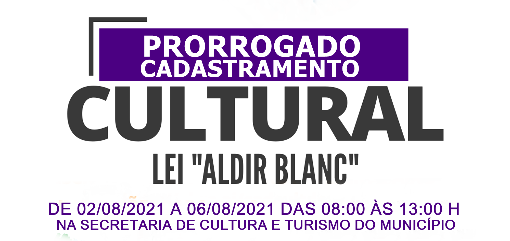 PRORROGADO POR MAIS UMA SEMANA O CADASTRO CULTURAL