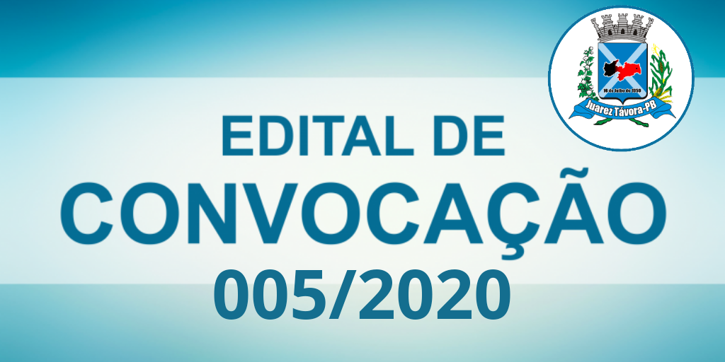 Prefeitura Municipal de Juarez Távora lança o Edital de Convocação N° 005/2020 para candidatos aprovados no Concurso Público do município.