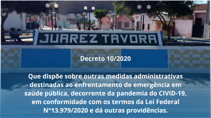 A Prefeitura Municipal de Juarez Távora baixa o Decreto 10/2020 que trata sobre outras medidas administrativas destinadas ao enfrentamento da pandemia do COVID-19.