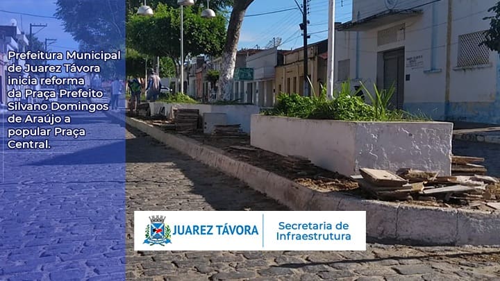 A Prefeitura Municipal de Juarez Távora inicia a reforma da Praça Prefeito Silvano Domingos, a popular Praça Central.